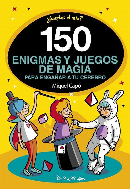 150 enigmas y juegos de magia para engañar a tu cerebro | 9788417773465 | Capó, Miquel | Librería Castillón - Comprar libros online Aragón, Barbastro