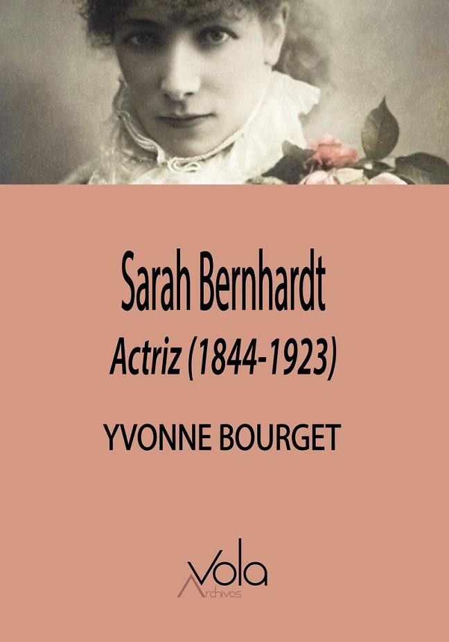 Sarah Bernhardt - Actriz (1844-1923) | 9788412484281 | Bourget, Yvonne | Librería Castillón - Comprar libros online Aragón, Barbastro
