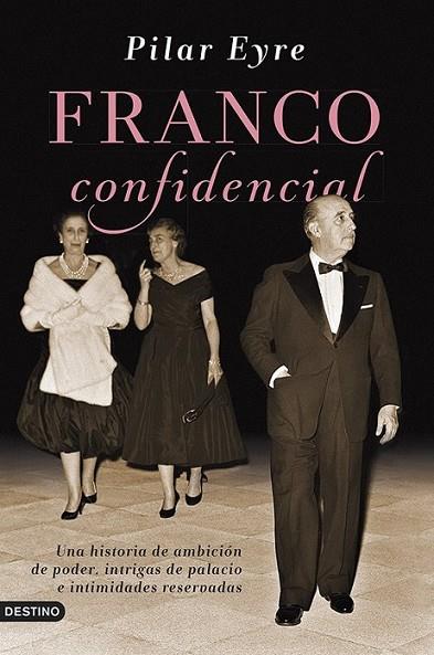 Franco confidencial | 9788423347414 | Eyre, Pilar | Librería Castillón - Comprar libros online Aragón, Barbastro