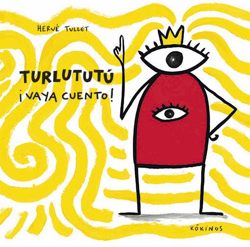 Turlututú ¡Vaya cuento! | 9788417074098 | Tullet, Hervé | Librería Castillón - Comprar libros online Aragón, Barbastro