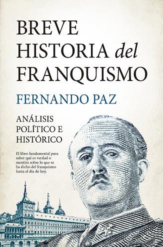Breve historia del franquismo | 9788416921782 | Fernando Paz | Librería Castillón - Comprar libros online Aragón, Barbastro