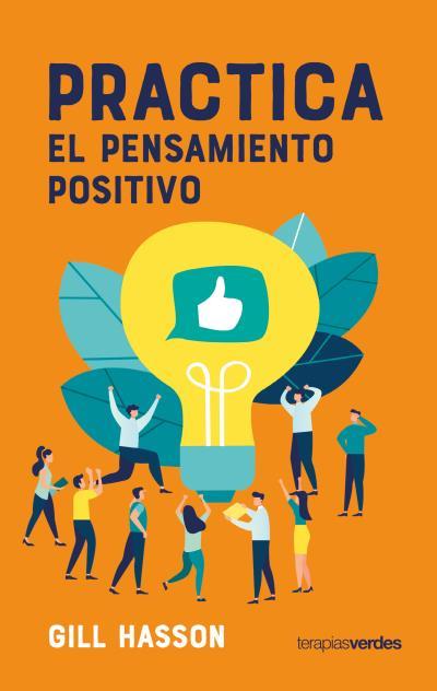 Practica el pensamiento positivo | 9788416972746 | Hasson, Gill | Librería Castillón - Comprar libros online Aragón, Barbastro