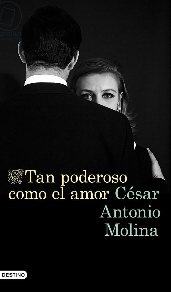 Tan poderoso como el amor | 9788423353651 | Molina, César Antonio | Librería Castillón - Comprar libros online Aragón, Barbastro