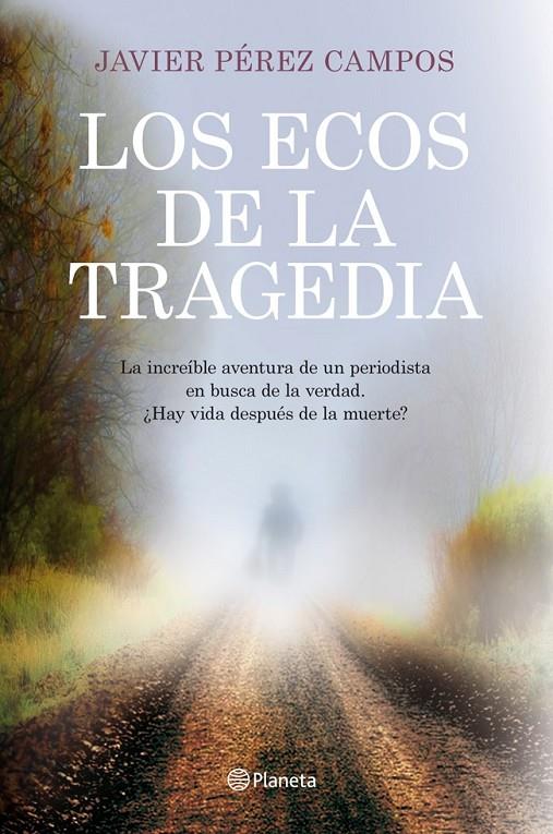 Los ecos de la tragedia | 9788408115632 | Pérez Campos, Javier | Librería Castillón - Comprar libros online Aragón, Barbastro
