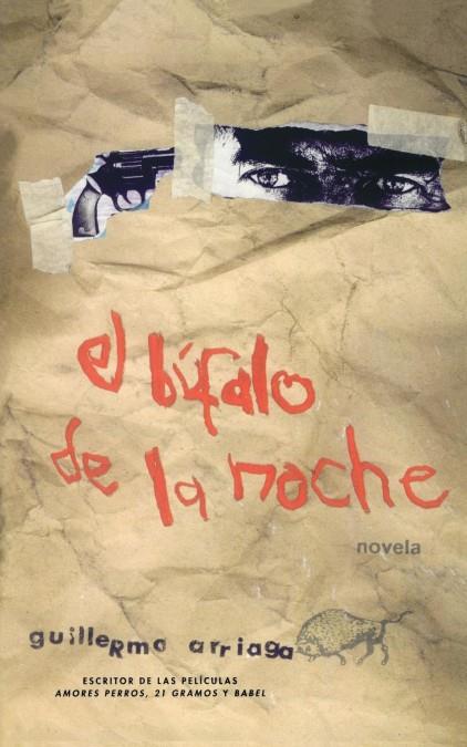 El Bufalo de la Noche | 9780743286664 | Arriaga, Guillermo | Librería Castillón - Comprar libros online Aragón, Barbastro