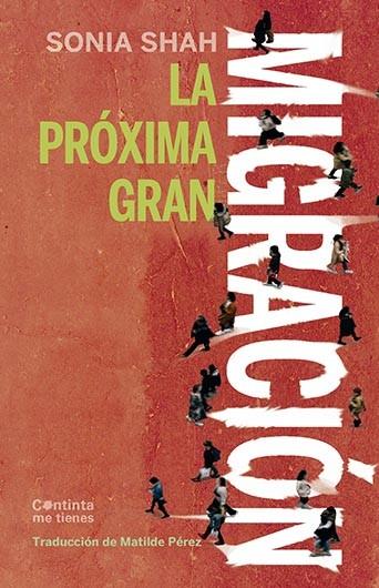 La próxima gran migración | 9788412441666 | Shah, Sonia | Librería Castillón - Comprar libros online Aragón, Barbastro