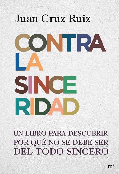Contra la sinceridad | 9788427036390 | Cruz Ruiz, Juan | Librería Castillón - Comprar libros online Aragón, Barbastro