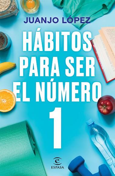 Hábitos para ser el número 1 | 9788467073089 | López, Juanjo | Librería Castillón - Comprar libros online Aragón, Barbastro