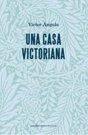 Una casa victoriana | 9788494645549 | Angulo las Heras, Víctor | Librería Castillón - Comprar libros online Aragón, Barbastro