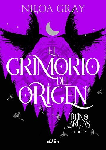 El Grimorio del Origen (Reino de brujas  2) | 9788419688095 | Gray, Niloa | Librería Castillón - Comprar libros online Aragón, Barbastro