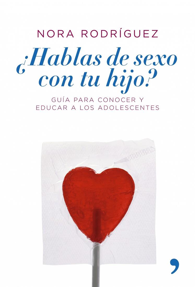 HABLAS DE SEXO CON TU HIJO ? | 9788484606109 | RODRIGUEZ, NORA | Librería Castillón - Comprar libros online Aragón, Barbastro