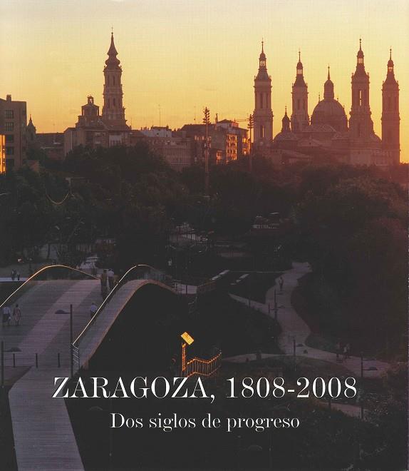 ZARAGOZA 1808-2008 : DOS SIGLOS DE PROGRESO | 9788497854818 | AA. VV. | Librería Castillón - Comprar libros online Aragón, Barbastro