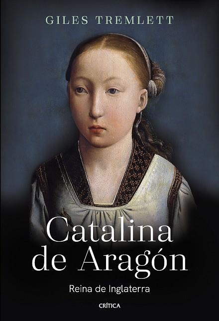 Catalina de Aragón | 9788491994794 | Tremlett, Giles | Librería Castillón - Comprar libros online Aragón, Barbastro