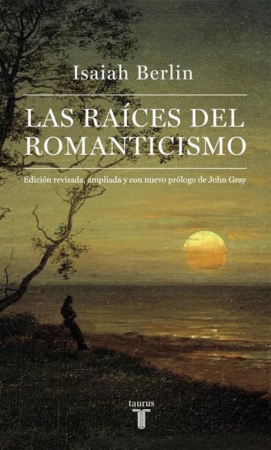 Las raíces del romanticismo | 9788430617227 | BERLIN, ISAIAH | Librería Castillón - Comprar libros online Aragón, Barbastro