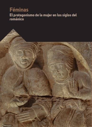 Féminas : El protagonismo de la mujer en los siglos del románico. | 9788417158255 | Librería Castillón - Comprar libros online Aragón, Barbastro