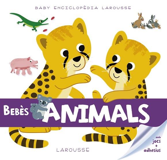 Baby enciclopèdia. Bebès animals | 9788416984503 | Larousse Editorial | Librería Castillón - Comprar libros online Aragón, Barbastro