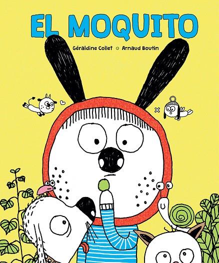 El moquito | 9788491453918 | Collet, Geraldine | Librería Castillón - Comprar libros online Aragón, Barbastro