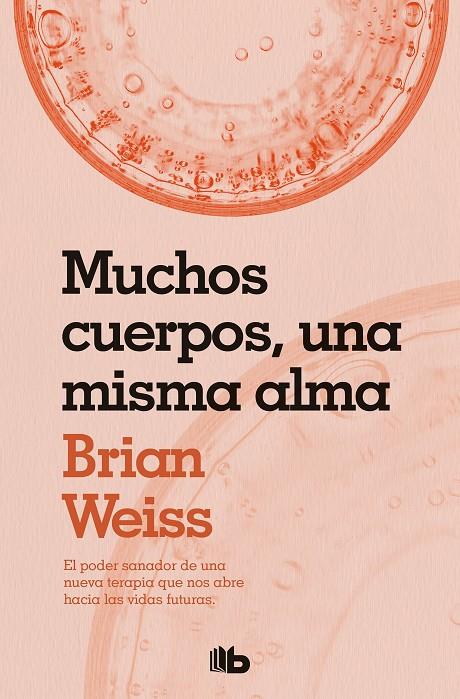 Muchos cuerpos, una misma alma | 9788490706817 | Weiss, Brian | Librería Castillón - Comprar libros online Aragón, Barbastro