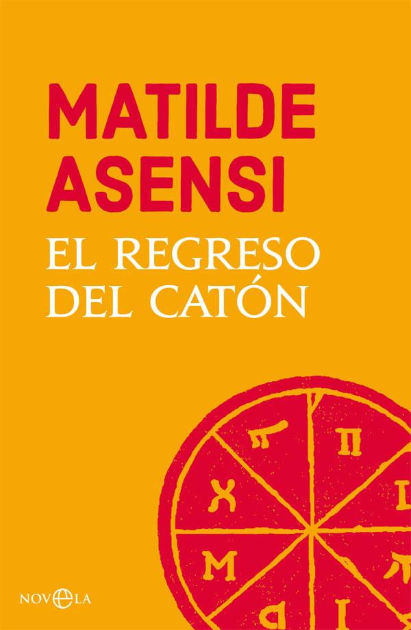 El regreso del Catón | 9788491645221 | Asensi, Matilde | Librería Castillón - Comprar libros online Aragón, Barbastro
