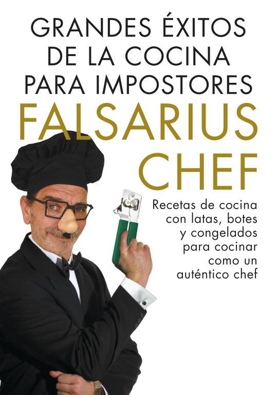 Grandes éxitos de la cocina para impostores | 9788401347894 | FALSARIUS CHEF | Librería Castillón - Comprar libros online Aragón, Barbastro
