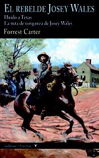 El rebelde Josey Wales | 9788477028260 | Carter, Forrest | Librería Castillón - Comprar libros online Aragón, Barbastro