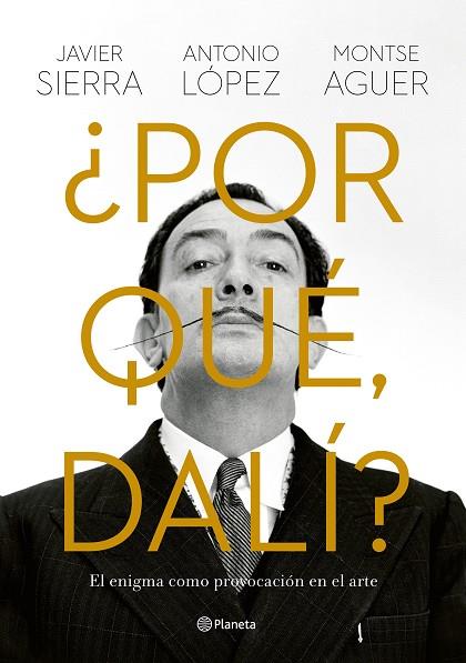 ¿Por qué, Dalí? | 9788408280149 | Sierra, Javier;López García, Antonio;Aguer, Montse | Librería Castillón - Comprar libros online Aragón, Barbastro