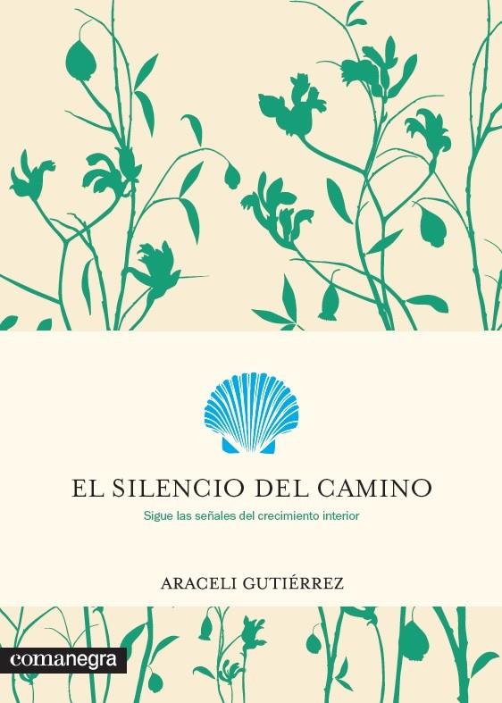 El silencio del camino | 9788416605682 | Gutiérrez Villanueva, Araceli | Librería Castillón - Comprar libros online Aragón, Barbastro