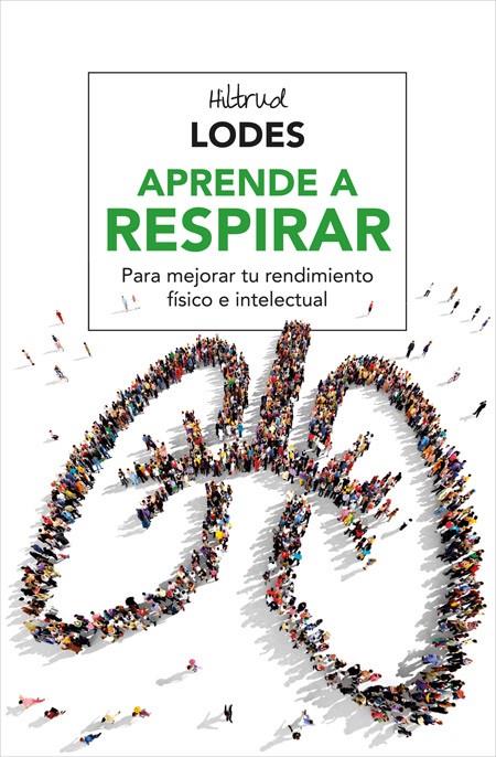 Aprende a respirar | 9788416267156 | LODES , HILTRUD | Librería Castillón - Comprar libros online Aragón, Barbastro