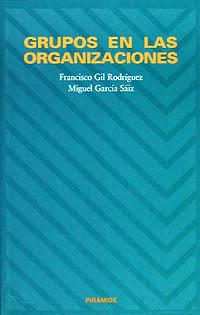 GRUPOS EN LAS ORGANIZACIONES | 9788436809657 | GIL RODRIGUEZ, FRANCISCO | Librería Castillón - Comprar libros online Aragón, Barbastro