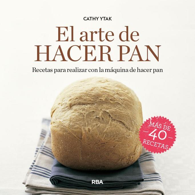 El arte de hacer pan | 9788491873822 | Ytak Cathy | Librería Castillón - Comprar libros online Aragón, Barbastro