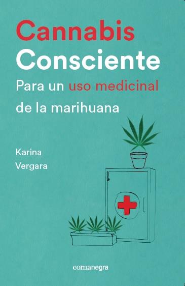 Cannabis consciente | 9788416605460 | Vergara, Karina | Librería Castillón - Comprar libros online Aragón, Barbastro