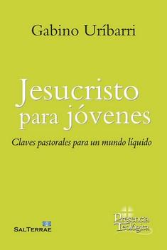 Jesucristo para jóvenes | 9788429330557 | Gabino Uríbarri Bilbao, SJ | Librería Castillón - Comprar libros online Aragón, Barbastro