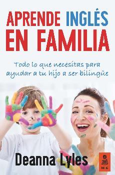 Aprende inglés en familia | 9788416523313 | Lyles, Deanna | Librería Castillón - Comprar libros online Aragón, Barbastro