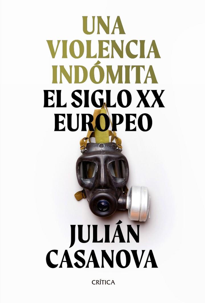 Una violencia indómita | 9788491992172 | Casanova, Julián | Librería Castillón - Comprar libros online Aragón, Barbastro