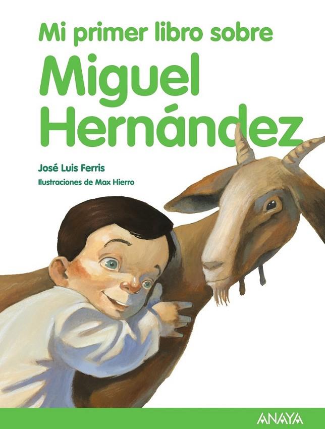 Mi primer libro sobre Miguel Hernández | 9788469807842 | Ferris, José Luis | Librería Castillón - Comprar libros online Aragón, Barbastro