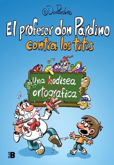 El profesor Don Pardino contra los titis | 9788417809539 | Profesor Don Pardino, | Librería Castillón - Comprar libros online Aragón, Barbastro