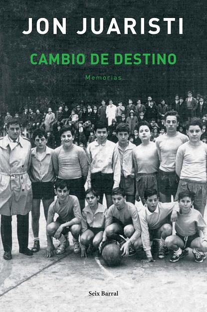 CAMBIO DE DESTINO : MEMORIAS | 9788432296680 | JUARISTI, JON | Librería Castillón - Comprar libros online Aragón, Barbastro