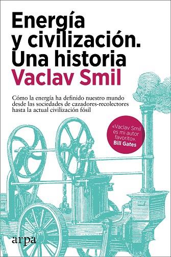 Energía y civilización : Una historia | 9788418741081 | Smil, Vaclav | Librería Castillón - Comprar libros online Aragón, Barbastro
