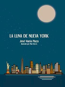 La luna de Nueva York | 9788417284824 | Plaza, José María | Librería Castillón - Comprar libros online Aragón, Barbastro