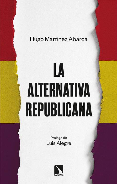 La alternativa republicana | 9788413522548 | Martínez Abarca, Hugo | Librería Castillón - Comprar libros online Aragón, Barbastro