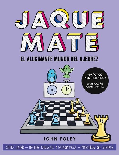 Jaque mate: el alucinante mundo del ajedrez | 9788441548008 | Foley, John | Librería Castillón - Comprar libros online Aragón, Barbastro