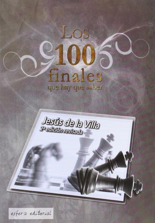 Los 100 finales que hay que saber | 9789992090671 | Villa, Jesus De La | Librería Castillón - Comprar libros online Aragón, Barbastro