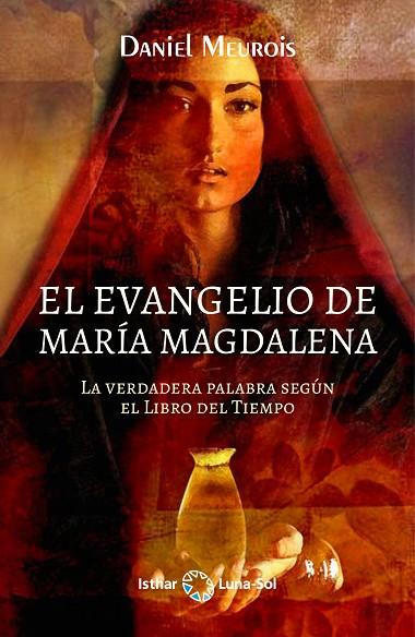 El Evangelio de María Magdalena | 9788412292053 | Meurois, Daniel | Librería Castillón - Comprar libros online Aragón, Barbastro