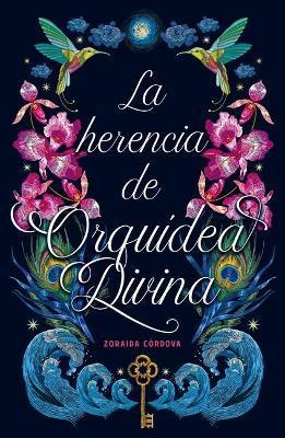 LA HERENCIA DE ORQUIDEA DIVINA | 9788416517480 | CORDOVA, ZORAIDA | Librería Castillón - Comprar libros online Aragón, Barbastro