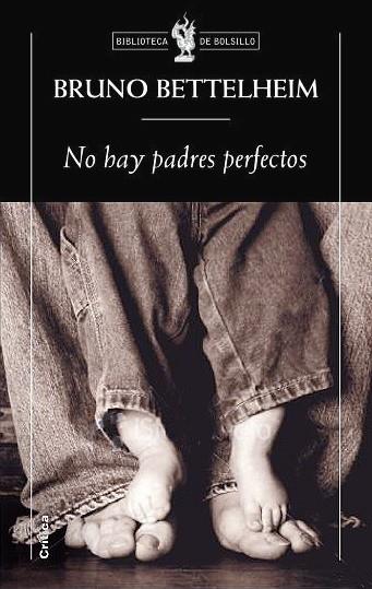NO HAY PADRES PERFECTOS | 9788498920758 | BETTELHEIM, BRUNO | Librería Castillón - Comprar libros online Aragón, Barbastro