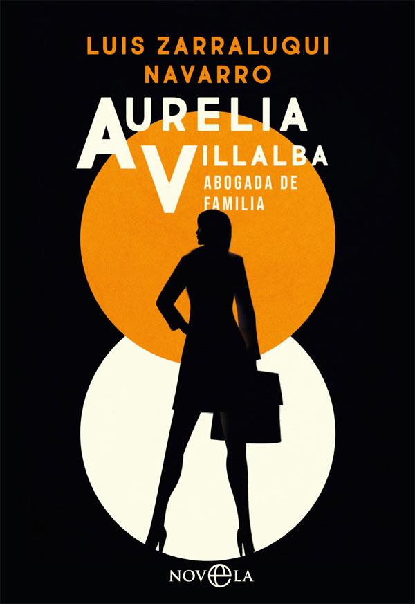 Aurelia Villalba. Abogada de familia | 9788491648901 | Zarraluqui Navarro, Luis | Librería Castillón - Comprar libros online Aragón, Barbastro