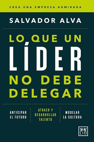 LO QUE UN LÍDER NO DEBE DELEGAR | 9788410521285 | ALVA, SALVADOR | Librería Castillón - Comprar libros online Aragón, Barbastro