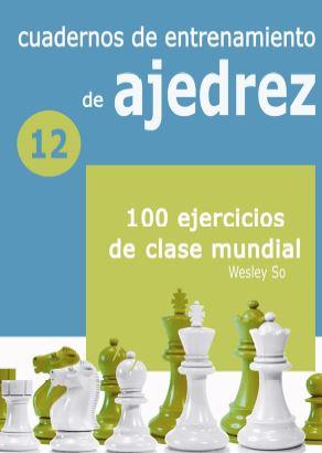 Cuadernos de entrenamiento en ajedrez | 9788412362688 | So, Wesley | Librería Castillón - Comprar libros online Aragón, Barbastro