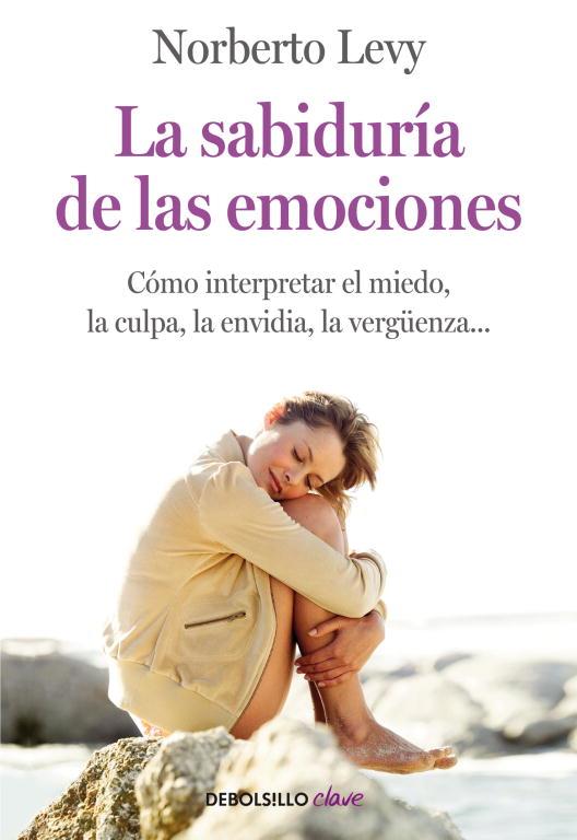 La sabiduría de las emociones | 9788499083933 | LEVY, NORBERTO | Librería Castillón - Comprar libros online Aragón, Barbastro