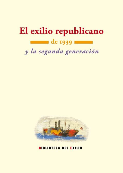 EXILIO REPUBLICANO DE 1939 Y LA SEGUNDA GENERACIÓN, EL | 9788484726661 | VV.AA. | Librería Castillón - Comprar libros online Aragón, Barbastro